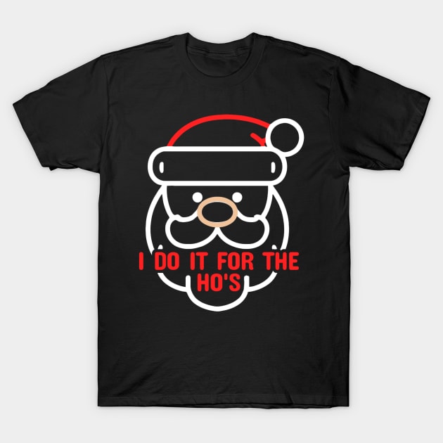 I Do It For The Ho's - Funny Santa T-Shirt by NyskaDenti